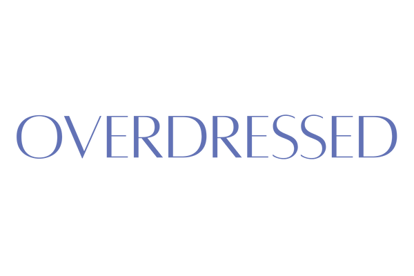 OVERDRESSED